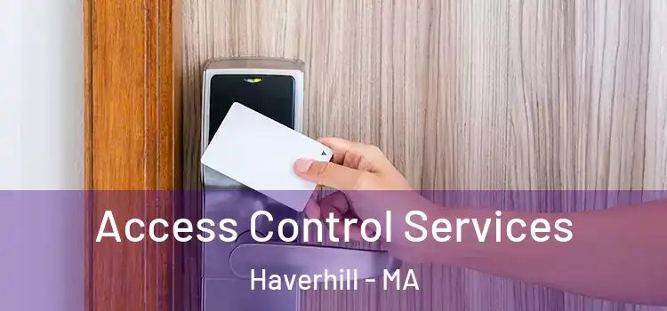 Access Control Services Haverhill - MA