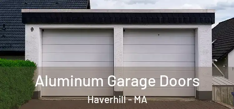  Aluminum Garage Doors Haverhill - MA