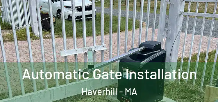 Automatic Gate Installation Haverhill - MA