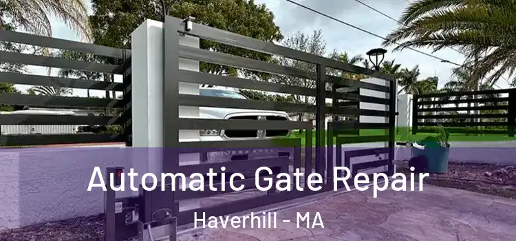 Automatic Gate Repair Haverhill - MA