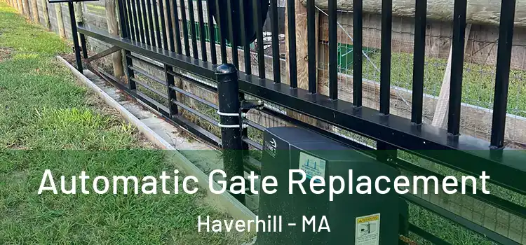Automatic Gate Replacement Haverhill - MA