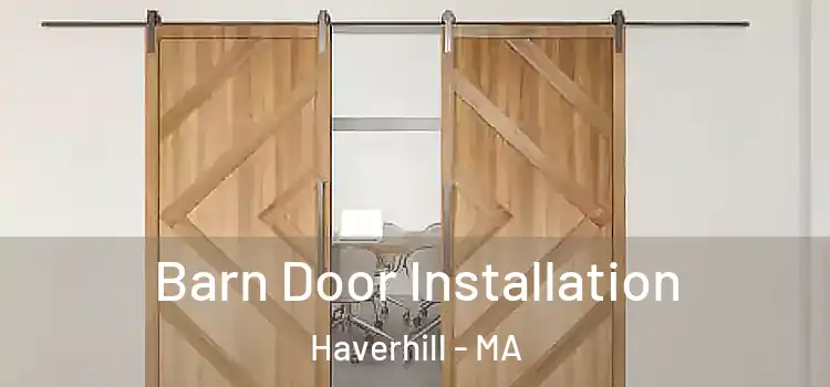 Barn Door Installation Haverhill - MA