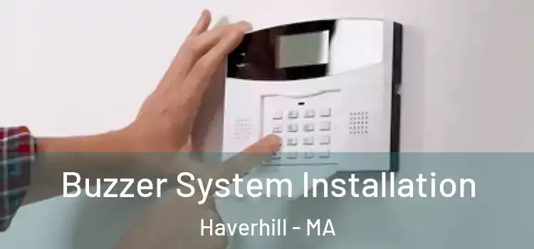 Buzzer System Installation Haverhill - MA