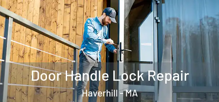 Door Handle Lock Repair Haverhill - MA