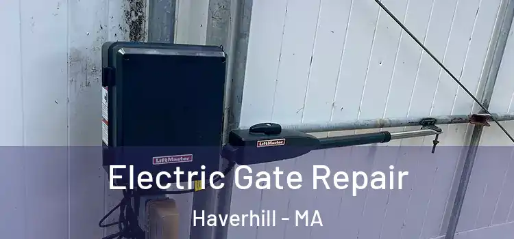 Electric Gate Repair Haverhill - MA