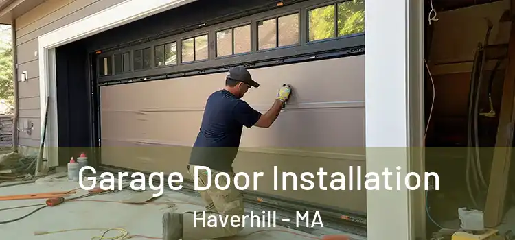  Garage Door Installation Haverhill - MA