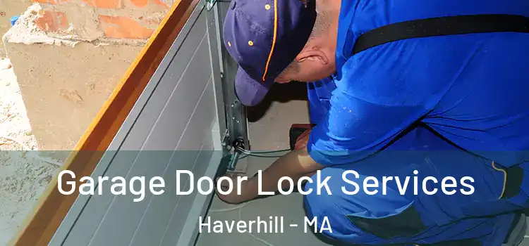 Garage Door Lock Services Haverhill - MA