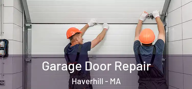  Garage Door Repair Haverhill - MA