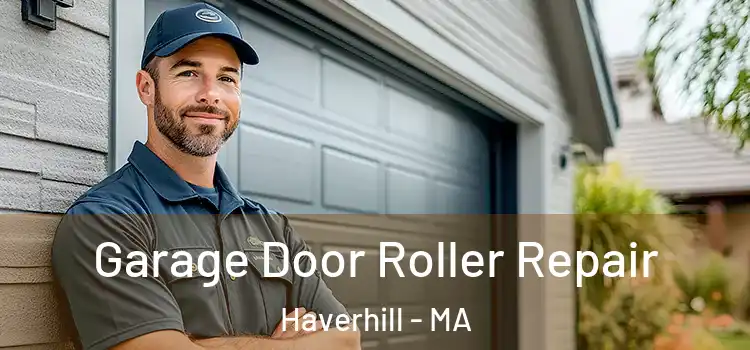  Garage Door Roller Repair Haverhill - MA