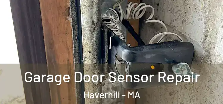 Garage Door Sensor Repair Haverhill - MA