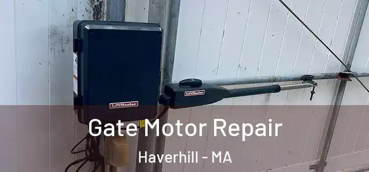 Gate Motor Repair Haverhill - MA