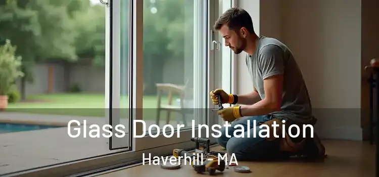 Glass Door Installation Haverhill - MA