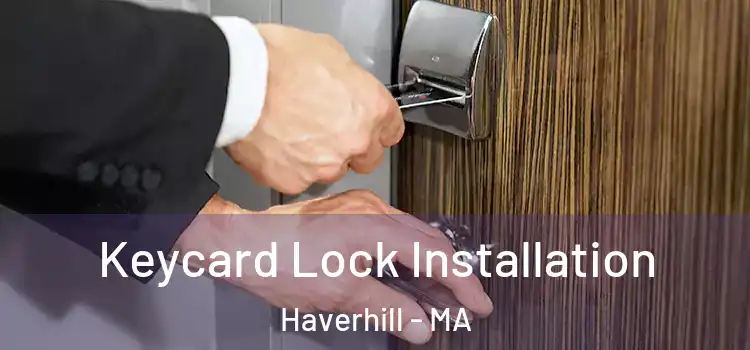 Keycard Lock Installation Haverhill - MA