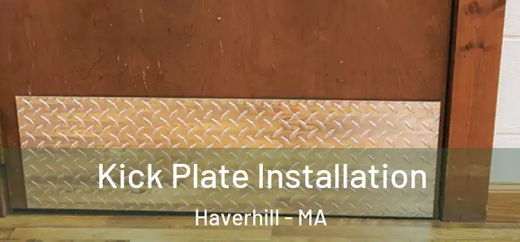  Kick Plate Installation Haverhill - MA