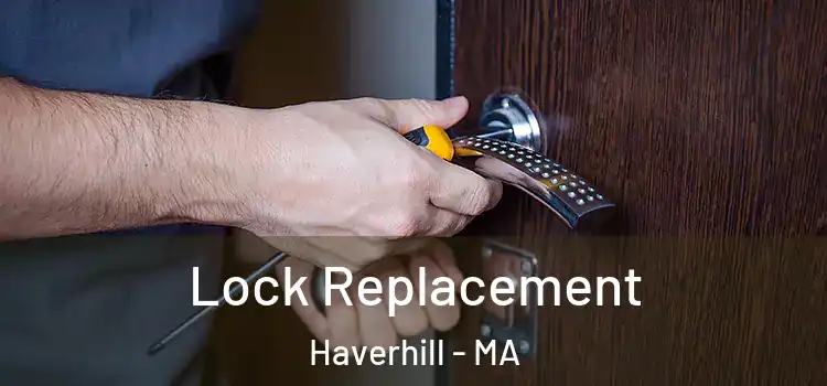 Lock Replacement Haverhill - MA