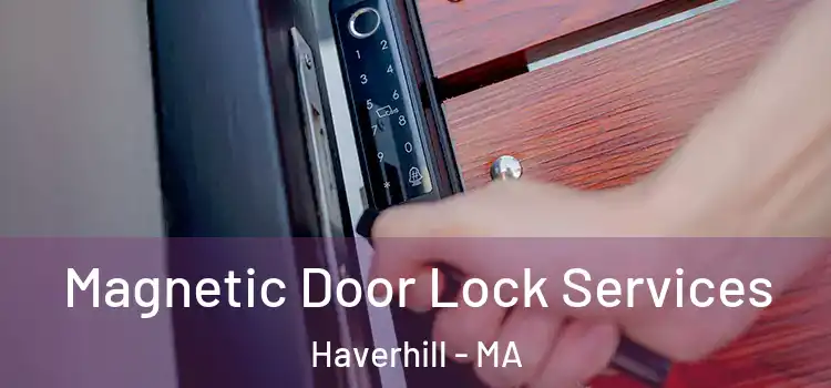 Magnetic Door Lock Services Haverhill - MA