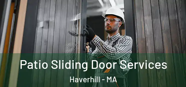 Patio Sliding Door Services Haverhill - MA